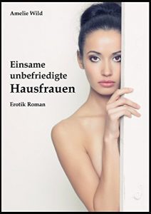 Baixar Einsame unbefriedigte Hausfrauen (German Edition) pdf, epub, eBook