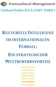 Baixar KULTURELLE INTELLIGENZ IM INTERNATIONALEN FUSSBALL: EIN STRATEGISCHER WETTBEWERBSVORTEIL (German Edition) pdf, epub, eBook