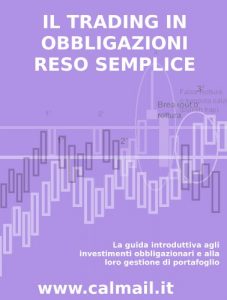Baixar IL TRADING IN OBBLIGAZIONI RESO SEMPLICE. La guida introduttiva agli investimenti obbligazionari e alla loro gestione di portafoglio. (Italian Edition) pdf, epub, eBook