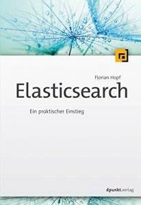 Baixar Elasticsearch: Ein praktischer Einstieg (German Edition) pdf, epub, eBook