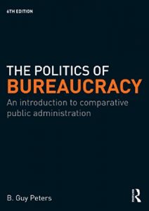 Baixar The Politics of Bureaucracy: An Introduction to Comparative Public Administration pdf, epub, eBook
