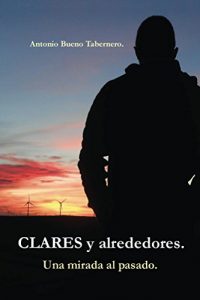 Baixar Clares y alrededores. Una mirada al pasado. (Spanish Edition) pdf, epub, eBook
