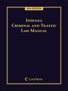 Baixar Indiana Criminal and Traffic Law Manual, 2016 Edition pdf, epub, eBook