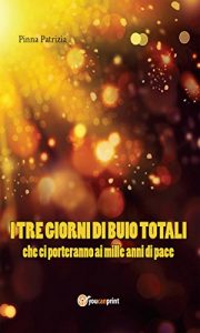 Baixar I tre giorni di buio totali che ci porteranno ai mille anni di pace pdf, epub, eBook