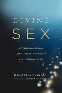 Baixar Divine Sex: A Compelling Vision for Christian Relationships in a Hypersexualized Age pdf, epub, eBook