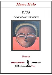 Baixar Dior, le bonheur volontaire: Roman initiatique (French Edition) pdf, epub, eBook