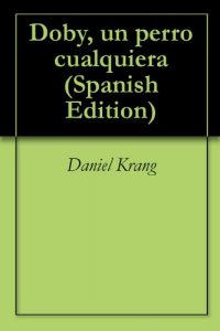 Baixar Doby, un perro cualquiera (Spanish Edition) pdf, epub, eBook