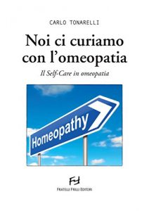 Baixar Noi ci curiamo con l’omeopatia. Il Self-Care in omeopatia pdf, epub, eBook