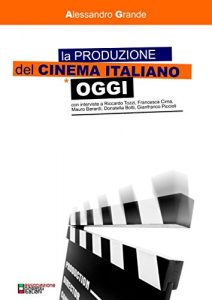 Baixar La produzione del cinema italiano oggi pdf, epub, eBook