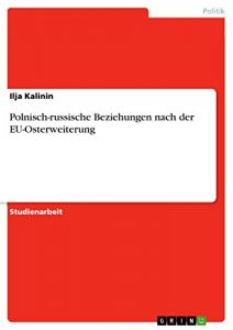 Baixar Polnisch-russische Beziehungen nach der EU-Osterweiterung pdf, epub, eBook