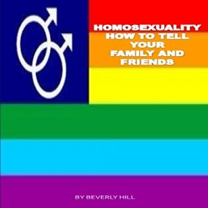 Baixar Homosexuality: How To Tell Your Family And Friends (English Edition) pdf, epub, eBook
