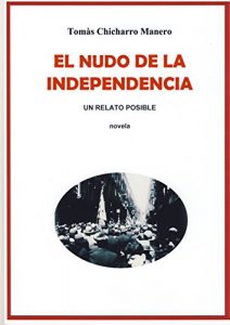 Baixar El nudo de la independencia: Un relato posible (Spanish Edition) pdf, epub, eBook