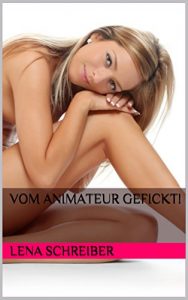 Baixar Vom Animateur gefickt: Unzensierte Erotik ab 18. (German Edition) pdf, epub, eBook