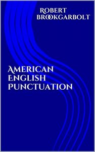 Baixar American English Punctuation (Brookgarbolt Grammar Series Book 2) (English Edition) pdf, epub, eBook