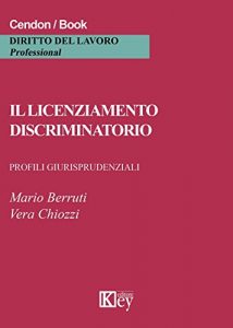 Baixar Il licenziamento discriminatorio: Profili giurisprudenziali (Italian Edition) pdf, epub, eBook