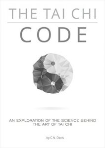 Baixar The Tai Chi Code: An exploration of the science behind the Internal Arts (English Edition) pdf, epub, eBook