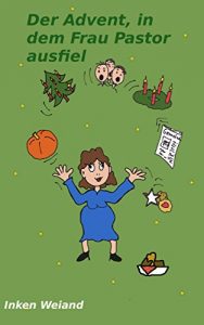 Baixar Der Advent, in dem die Frau Pastor ausfiel (German Edition) pdf, epub, eBook