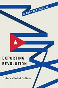 Baixar Exporting Revolution: Cuba’s Global Solidarity pdf, epub, eBook