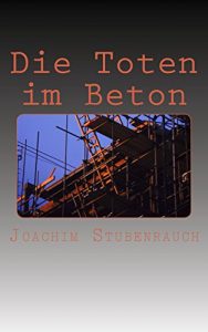 Baixar Die Toten im Beton: Mario Dorns zweiter Fall (German Edition) pdf, epub, eBook