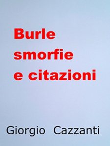 Baixar Burle smorfie e citazioni – Massime, detti, facezie, slogans, paradossi, stravaganze, motti, pasquinate, sberleffi pdf, epub, eBook
