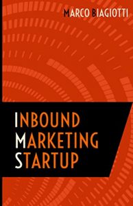 Baixar Inbound Marketing Startup: Il metodo per attrarre, convertire, chiudere e mantenere i clienti online. (Italian Edition) pdf, epub, eBook