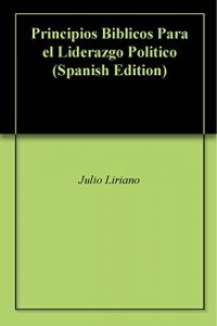 Baixar Principios Biblicos Para el Liderazgo Politico (Spanish Edition) pdf, epub, eBook