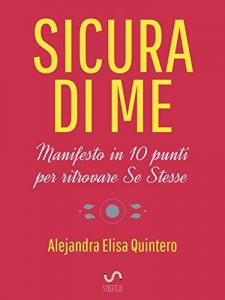 Baixar SICURA DI ME: Manifesto in 10 punti per ritrovare Se Stesse pdf, epub, eBook
