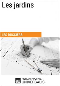 Baixar Les jardins: (Les Dossiers d’Universalis) (French Edition) pdf, epub, eBook