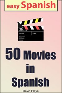 Baixar 50 Movies in Spanish: For Spanish Learners (Spanish Edition) pdf, epub, eBook