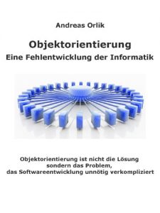 Baixar Objektorientierung – eine Fehlentwicklung der Informatik (German Edition) pdf, epub, eBook