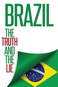 Baixar Brazil: The Truth and the Lie (English Edition) pdf, epub, eBook