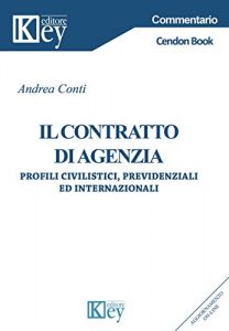 Baixar Il contratto di agenzia: Profili civilistici, previdenziali ed internazionali (Commentatio) (Italian Edition) pdf, epub, eBook