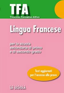 Baixar TFA – Lingua francese: Test di ingresso per la prova di Lingua Francese Per la Scuola Secondaria di Primo e di Secondo grado (Test e Concorsi) pdf, epub, eBook