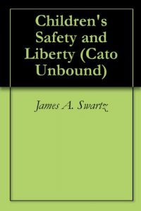 Baixar Children’s Safety and Liberty (Cato Unbound Book 22013) (English Edition) pdf, epub, eBook