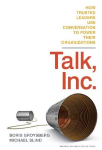 Baixar Talk, Inc.: How Trusted Leaders Use Conversation to Power their Organizations pdf, epub, eBook