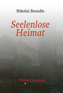 Baixar Seelenlose Heimat: Ein deutscher Zombieroman (German Edition) pdf, epub, eBook
