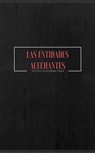 Baixar Las entidades acechantes (Spanish Edition) pdf, epub, eBook