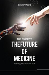 Baixar The Guide to the Future of Medicine: Technology AND The Human Touch (English Edition) pdf, epub, eBook