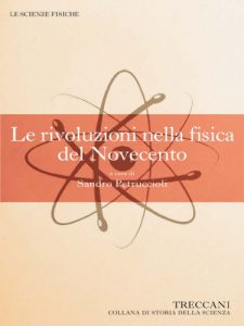 Baixar Le rivoluzioni della fisica del novecento (Collana di Storia della Scienza) (Italian Edition) pdf, epub, eBook
