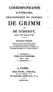 Baixar Correspondance Littéraire, Philosophique et Critique de Grimm et de Diderot – Tome XIV (French Edition) pdf, epub, eBook