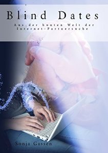 Baixar Blind Dates: Aus der bunten Welt der Internet-Partnersuche (German Edition) pdf, epub, eBook