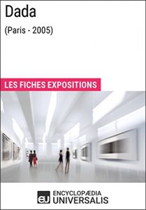 Baixar Dada (Paris – 2005): Les Fiches Exposition d’Universalis (French Edition) pdf, epub, eBook
