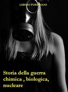 Baixar Storia della guerra chimica,biologica,nucleare (Italian Edition) pdf, epub, eBook