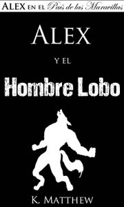 Baixar Alex y el Hombre Lobo (Spanish Edition) pdf, epub, eBook