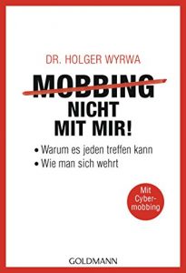 Baixar Mobbing – nicht mit mir!: Warum es jeden treffen kann – Wie man sich wehrt – Mit Cybermobbing (German Edition) pdf, epub, eBook