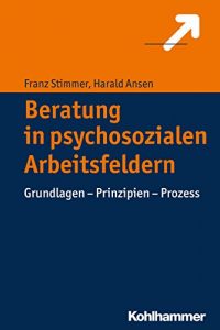 Baixar Beratung in psychosozialen Arbeitsfeldern: Grundlagen – Prinzipien – Prozess (German Edition) pdf, epub, eBook