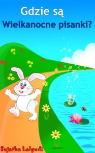 Baixar Children’s Polish book: Where are the Easter Eggs?: Polish kids book. Children’s Polish Picture book. Easter counting book for children. (Polish Edition) … books for children 10) (English Edition) pdf, epub, eBook