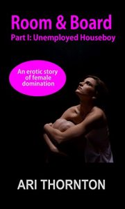 Baixar Room and Board: Part I: Unemployed Houseboy (Femdom, Male submission, Forced feminization) (English Edition) pdf, epub, eBook