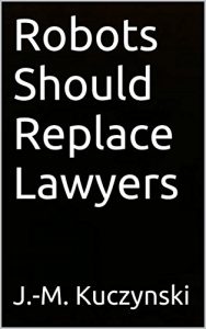 Baixar Robots Should Replace Lawyers (English Edition) pdf, epub, eBook