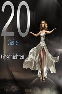 Baixar 20 Geile Geschichten (German Edition) pdf, epub, eBook